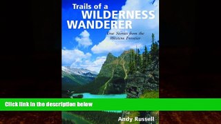 Books to Read  Trails of a Wilderness Wanderer: True Stories from the Western Frontier  Full