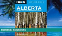 Books to Read  Moon Alberta: Including Banff, Jasper   the Canadian Rockies (Moon Handbooks)  Full