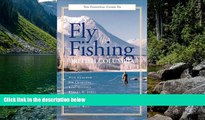 Big Deals  The Essential Guide to Fly Fishing in British Columbia  Best Seller Books Best Seller