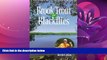 For you Brook Trout and Blackflies: A Paddler s Guide to Algonquin Park
