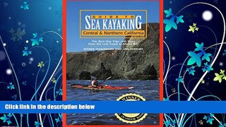 For you Guide to Sea Kayaking in Central and Northern California: The Best Day Trips and Tours