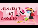 Acquisti di Luglio ^_^