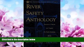 Popular Book The American Canoe Association s River Safety Anthology