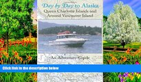 Big Deals  Day by Day to Alaska: Queen Charlotte Islands and Around Vancouver Island  Best Seller