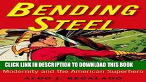 [PDF] Bending Steel: Modernity and the American Superhero Full Online