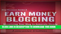 [PDF] Earn Money Blogging: Monetizing Your Blog to Generate Steady Passive Income (Blogging for