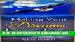 [PDF] Making Your Dreams Come True: Dream, Plan, Execute and Achieve Full Online