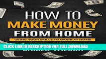 [PDF] Money: How to Make Money From Home: Using Your Skills to Work at Home (Money, Passive