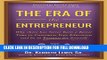 [PDF] The Era of the Entrepreneur: Why there has Never Been a Better Time to Customize Your