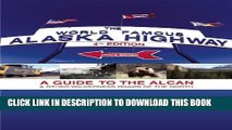 [DOWNLOAD] PDF World Famous Alaska Highway, 4th Edition: A Guide to the Alcan   Other Wilderness
