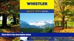 Big Deals  Whistler Travel Guide (Quick Trips Series): Sights, Culture, Food, Shopping   Fun  Best