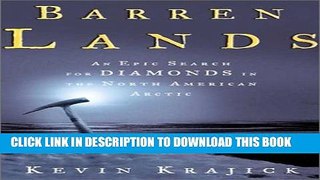 [BOOK] PDF Barren Lands: An Epic Search for Diamonds in the North American Arctic Collection BEST
