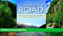 Big Deals  Canada s Road: A Journey on the Trans-Canada Highway from St. John s to Victoria  Best