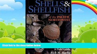 Big Deals  Shells and Shellfish of the Pacific Northwest  Full Ebooks Best Seller