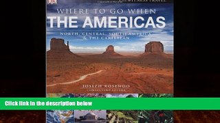 Big Deals  Where To Go When: The Americas (Dk Eyewitness Travel Guides) (Dk Eyewitness Travel