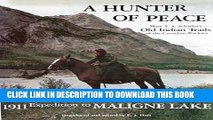 [DOWNLOAD] PDF A Hunter of Peace: Mary T.S. Schaffer s Old Indian Trails of the Canadian Rockies