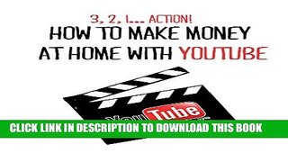 [PDF] 3, 2, 1.. Action! How to make money at home with YOUTUBE Popular Online