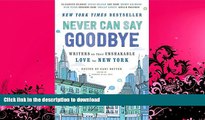 READ  Never Can Say Goodbye: Writers on Their Unshakable Love for New York FULL ONLINE