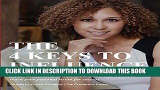 [PDF] The 4 Keys to Influence: Learn the 4 basic principles that make the most powerful people in