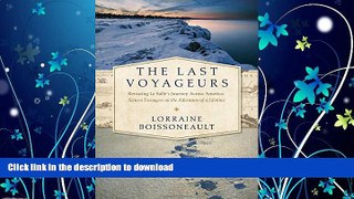 FAVORITE BOOK  The Last Voyageurs: Retracing La Salle s Journey Across America: Sixteen Teenagers