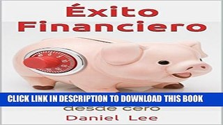 [PDF] Ã‰xito financiero: Finanzas desde cero (Spanish Edition) Popular Online