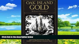 Big Deals  Oak Island Gold: Startling New Discoveries in the World s Most Famous Treasure Hunt