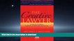 READ THE NEW BOOK The Creative Lawyer: A Practical Guide to Authentic Professional Satisfaction