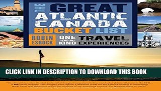 [BOOK] PDF The Great Atlantic Canada Bucket List: One-of-a-Kind Travel Experiences (The Great