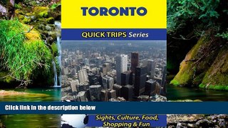 Must Have  Toronto Travel Guide (Quick Trips Series): Sights, Culture, Food, Shopping   Fun  READ