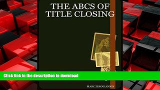 READ THE NEW BOOK The ABCs of Title Closing READ EBOOK