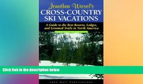 Must Have  Jonathan Wiesel s Cross-Country Ski Vacations: A Guide to the Best Resorts, Lodges, and