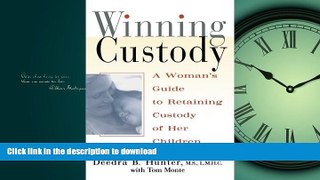 FAVORIT BOOK Winning Custody: A Woman s Guide to Retaining Custody of Her Children READ PDF BOOKS