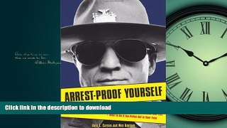 READ ONLINE Arrest-Proof Yourself: An Ex-Cop Reveals How Easy It Is for Anyone to Get Arrested,