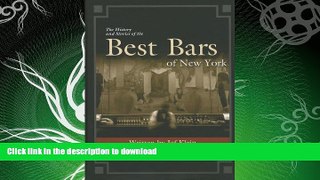 READ BOOK  The History and Stories of the Best Bars of New York FULL ONLINE