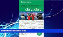 Big Deals  Frommer s Nova Scotia, New Brunswick and Prince Edward Island Day by Day (Frommer s Day