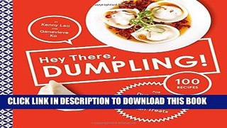 [PDF] Hey There, Dumpling!: 100 Recipes for Dumplings, Buns, Noodles, and Other Asian Treats Full