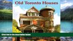 Books to Read  Old Toronto Houses  Full Ebooks Best Seller