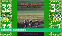 Big Deals  Biking to Blissville: A Cycling Guide to the Maritimes and the Magdalen Islands  Full
