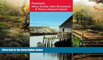 Must Have  Frommer s Nova Scotia, New Brunswick and Prince Edward Island (Frommer s Complete