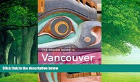 Big Deals  The Rough Guide to Vancouver  Full Ebooks Most Wanted