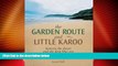 Must Have PDF  The Garden Route and Little Karoo: Between the Desert and the Deep Blue Sea  Full