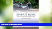 Big Deals  The Severn Bore An Illustrated Guide  Full Read Most Wanted