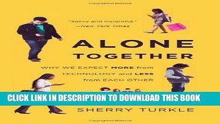 [BOOK] PDF Alone Together: Why We Expect More from Technology and Less from Each Other New BEST