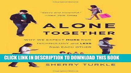 [BOOK] PDF Alone Together: Why We Expect More from Technology and Less from Each Other New BEST