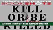 [BOOK] PDF Kill or Be Killed: Thrillers (BookShots) Collection BEST SELLER