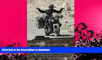 READ BOOK  Motorcycle Vagabonds - Around the World, Part 2: Southeast Asia, Himalayas, Orient and