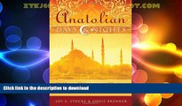 FAVORITE BOOK  Anatolian Days and Nights: A Love Affair with Turkey, Land of Dervishes,