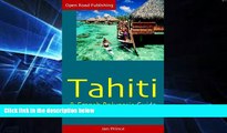 Must Have  Tahiti   French Polynesia Guide, 4th Ed. (Open Road s Tahiti   French Polynesia Guide)