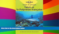 Must Have  De Plongee Tahiti Et Polynesie Francaise (Lonely Planet Diving and Snorkeling Guides)