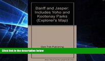 READ FULL  Banff Jasper National Parks Map (Explorer s Map)  READ Ebook Full Ebook